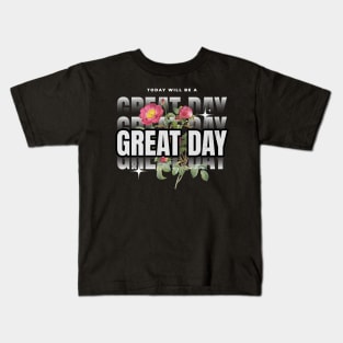 Today Will Be A Great Day Streetwear Kids T-Shirt